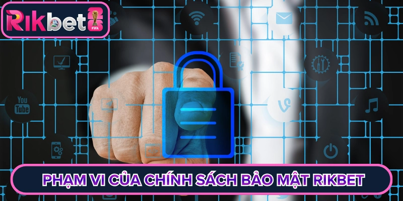 Cập nhật phạm vi của chính sách bảo mật Rikbet