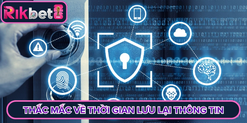 Giải mã thắc mắc về thời gian lưu lại thông tin