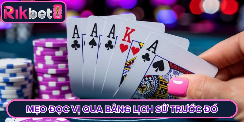 Mẹo đọc vị qua bảng lịch sử trước đó