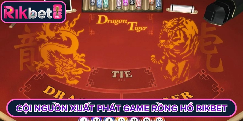 Cội nguồn xuất phát game rồng hổ Rikbet