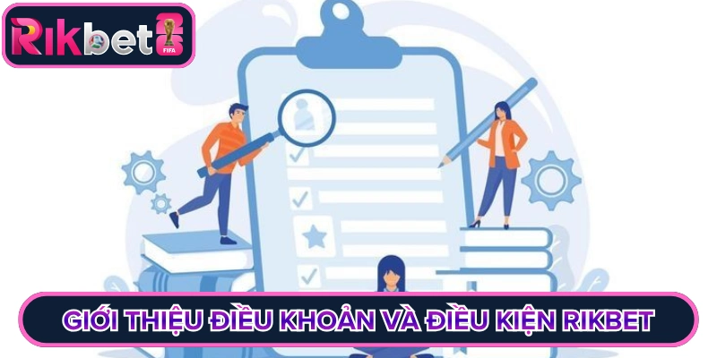 Giới thiệu điều khoản và điều kiện Rikbet