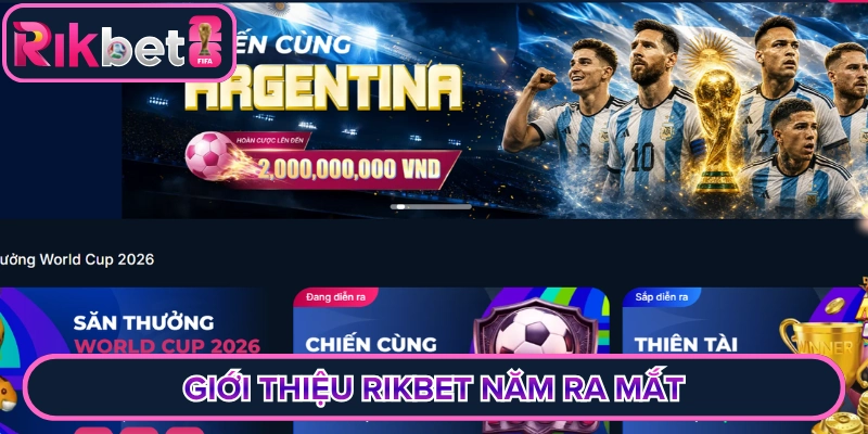 Giới thiệu Rikbet năm ra mắt