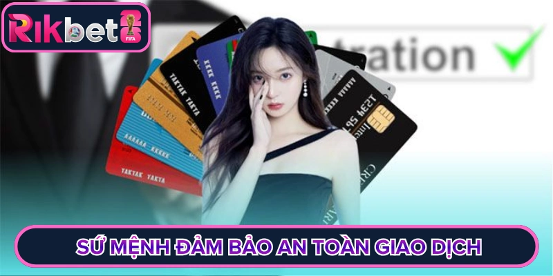 Khám phá sứ mệnh đảm bảo an toàn giao dịch