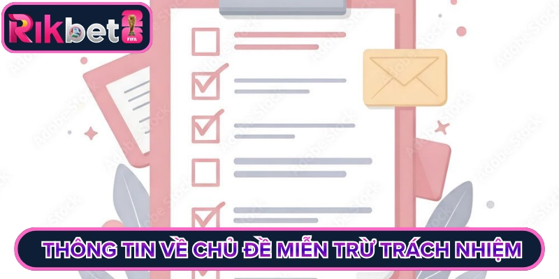 Sơ lược thông tin về chủ đề miễn trừ trách nhiệm