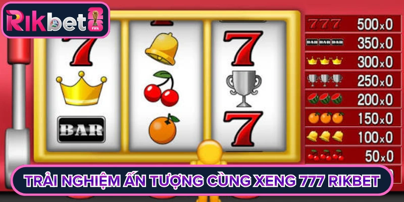 Trải nghiệm ấn tượng cùng xeng 777 rikbet