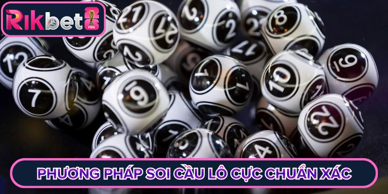 Phương pháp soi cầu lô cực chuẩn xác