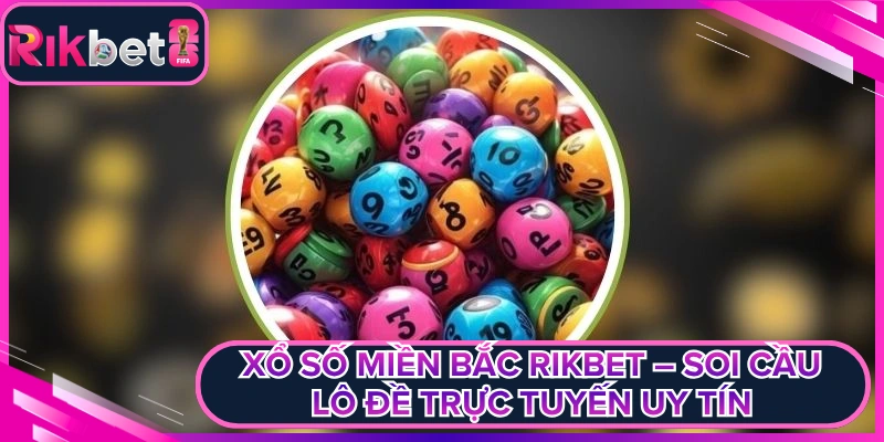 Xo so mien bac rikbet soi cau